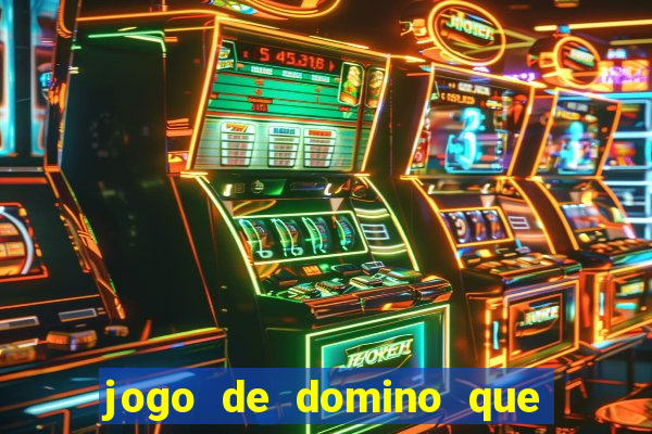 jogo de domino que ganha dinheiro